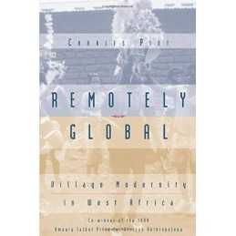 Remotely Global: Village Modernity in West Africa by Piot, Charles Paperback The