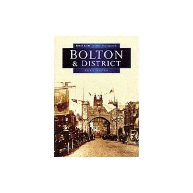Bolton in Old Photographs (Britain in Old Photogra... by Driver, Chris Paperback