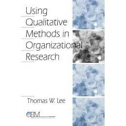 Using Qualitative Methods in Organizati..., Lee, Thomas