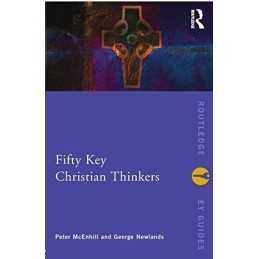 Fifty Key Christian Thinkers (Routledge Key Guid... by McEnhill, Peter Paperback