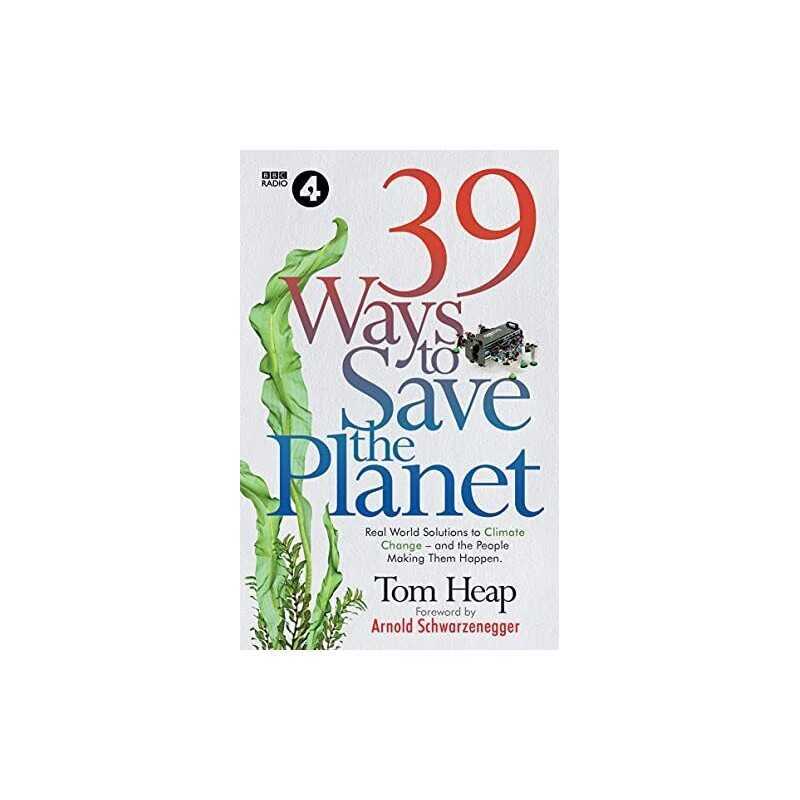 39 Ways to Save the Planet: Real World So..., Heap, Tom