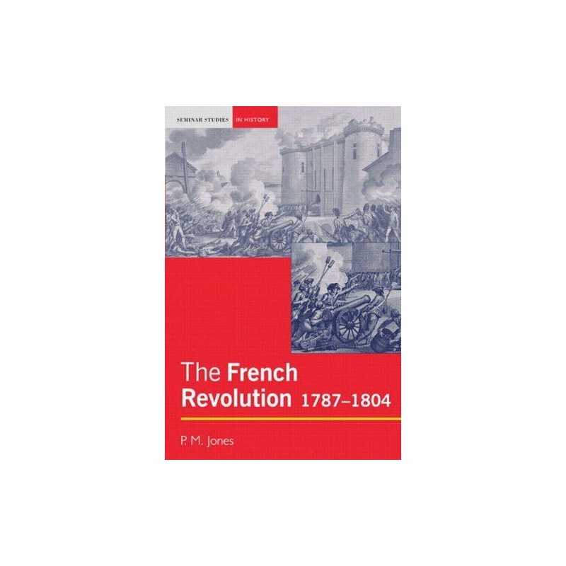 The French Revolution: 1787-1804 (Seminar Studies I... by Jones, Peter Paperback