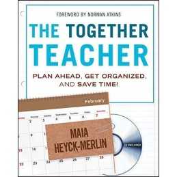 The Together Teacher: Plan Ahead, Get Organized, and Sa... by Heyck-Merlin, Maia
