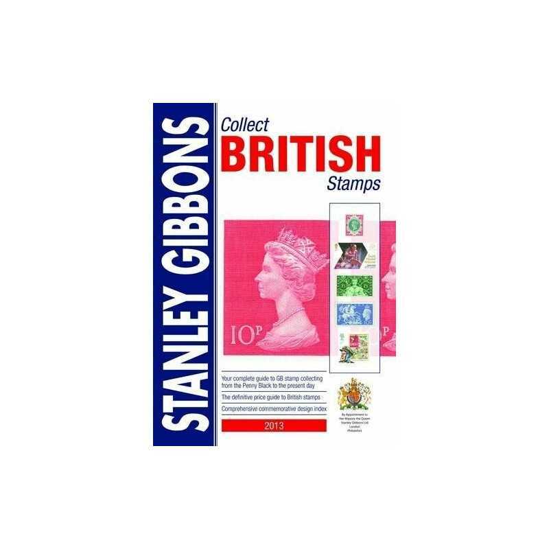 Collect British Stamps 2013: Stanley Gibbons Stamp Catalo... by Gibbons, Stanley