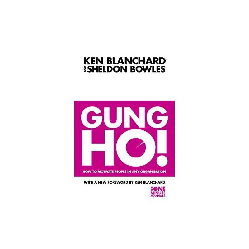 Gung Ho!: How To Motivate People In Any Organiza... by Bowles, Sheldon Paperback