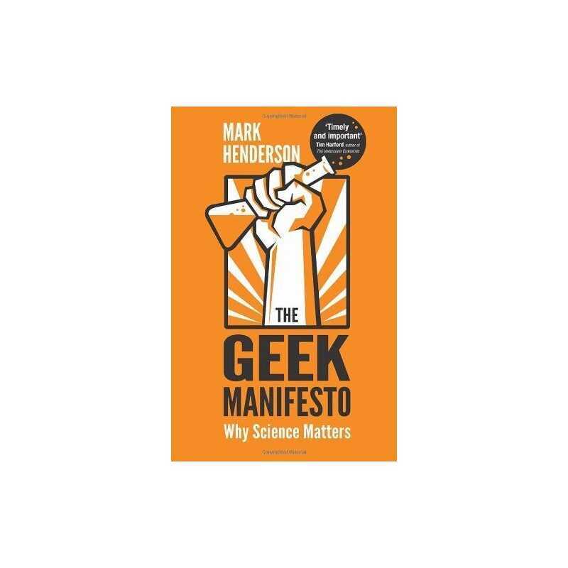 The Geek Manifesto: Why science matters by Henderson, Mark Book  Fast