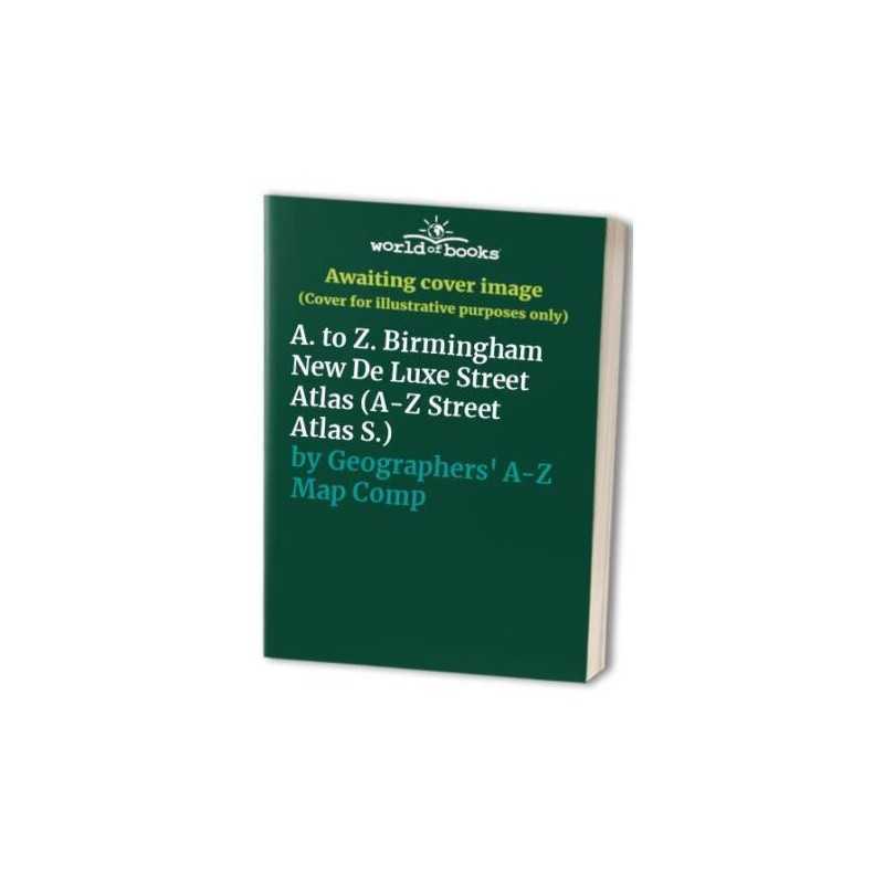 A. to Z. Birmingham New De Luxe Street Atla... by Geographers A-Z Map Paperback
