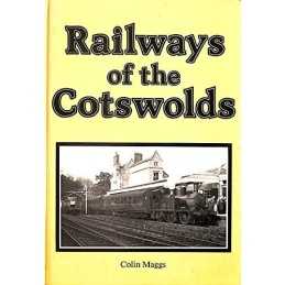 Railways of the Cotswolds by Maggs, Colin G. Hardback Book