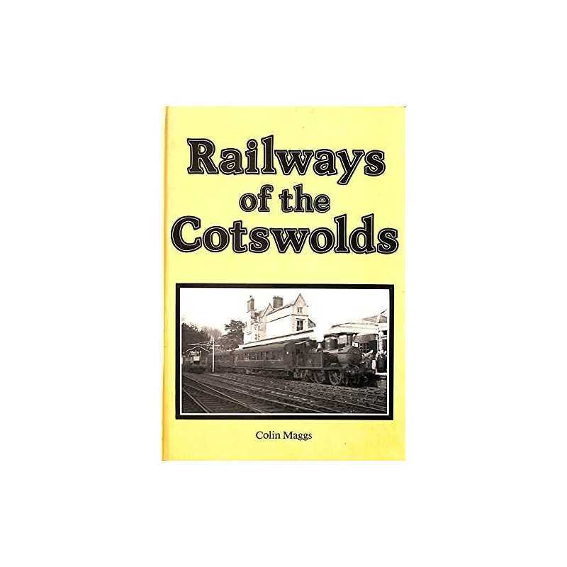 Railways of the Cotswolds by Maggs, Colin G. Hardback Book