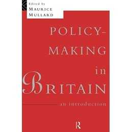 Policy-Making in Britain: An Introduction by Mullard, Maurice Paperback Book The