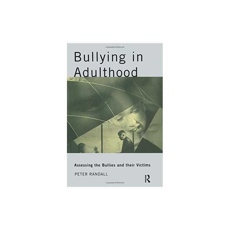 Bullying in Adulthood: Assessing the..., Randall, Peter