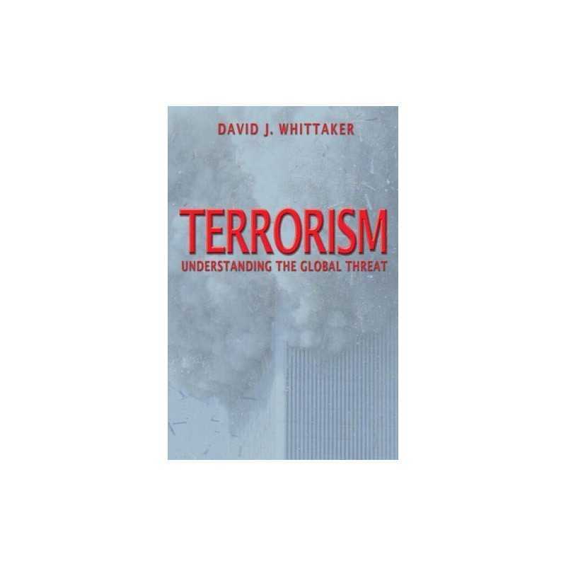 Terrorism: Understanding He Global Threat by Whittaker, David Hardback Book The
