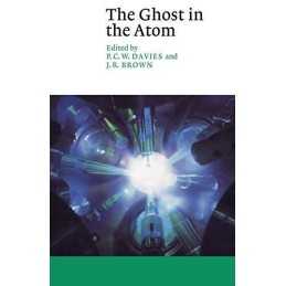 The Ghost in the Atom: A Discussion of the Mysteries of Quantum Phy... Paperback
