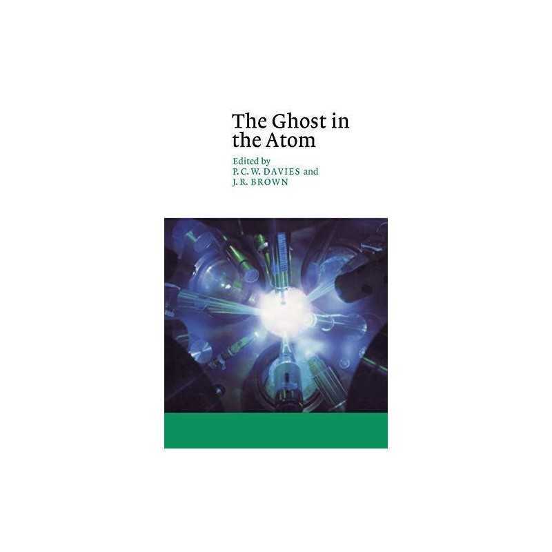 The Ghost in the Atom: A Discussion of the Mysteries of Quantum Phy... Paperback