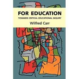 For Education: Towards Critical Educational..., Carr, .