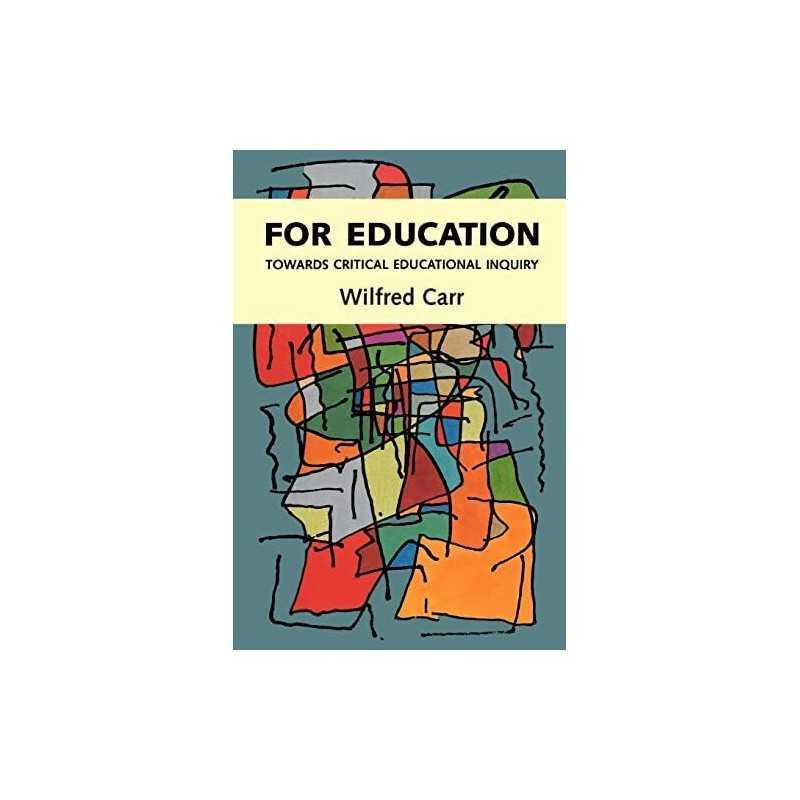 For Education: Towards Critical Educational..., Carr, .