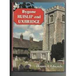 Ruislip and Uxbridge (Bygone Series) by Edwards, Pamela D Hardback Book The