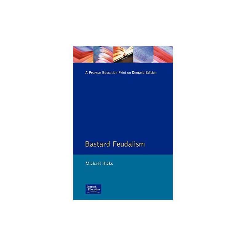 Bastard Feudalism (The Medieval World), Hicks, M.A.