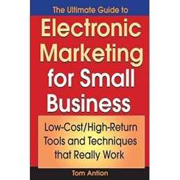 The Ultimate Guide to Electronic Market..., Antion, Tom
