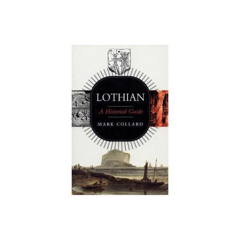 Lothian: A Historical Guide (Scottish Historical G... by Collard, Mark Paperback