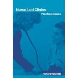Nurse-Led Clinics: Practice Issues Paperback Book