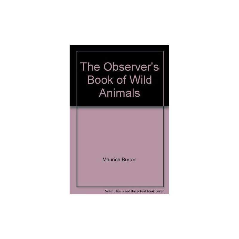 The Observers Book of Wild Animals by Maurice Burton Hardback Book