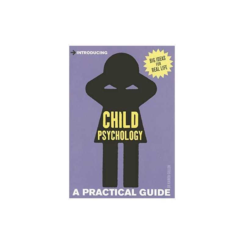Introducing Child Psychology: A Practical Guide by Cullen, Kairen Book