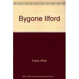 Bygone Ilford, Evans, Brian