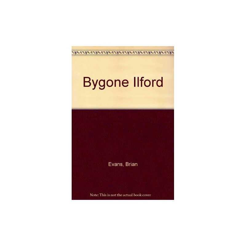 Bygone Ilford, Evans, Brian