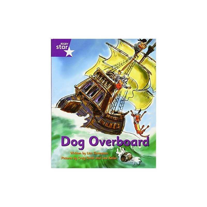 Dog Overboard!: Purple Level Fiction (Rigby Star I... by Lisa Thompson Paperback
