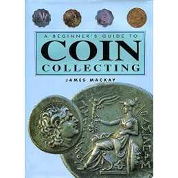The Beginners Guide to Coin Collecting by Mackay, James Hardback Book