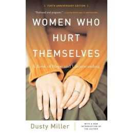 Women Who Hurt Themselves: A Book Of ..., Miller, Dusty