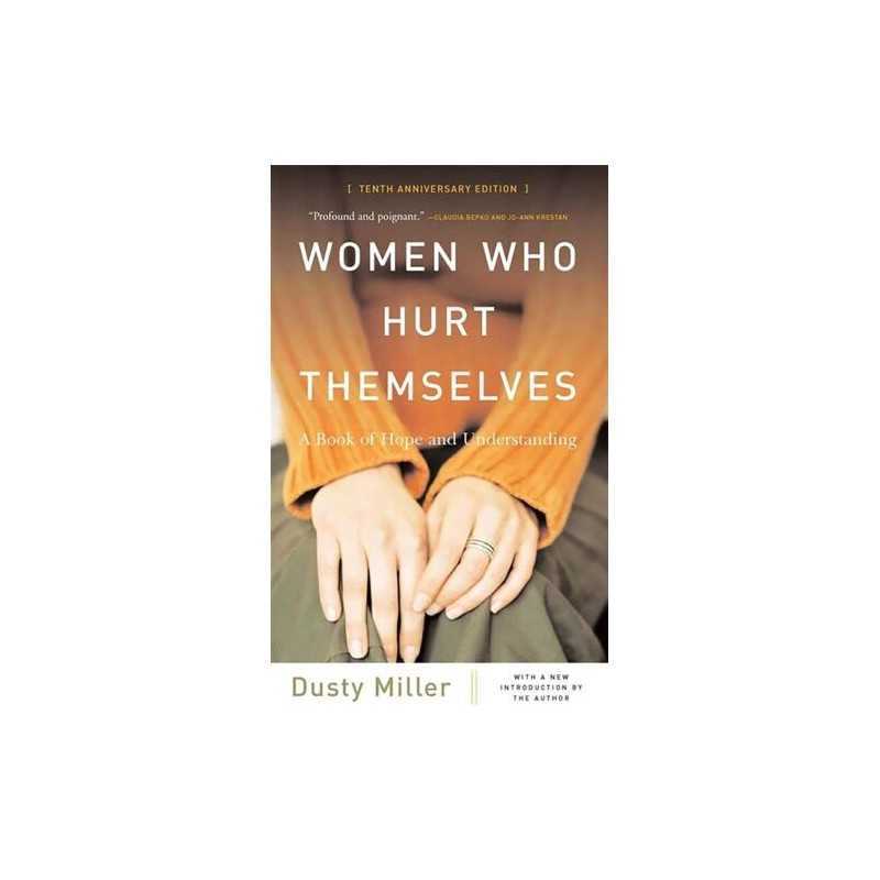Women Who Hurt Themselves: A Book Of ..., Miller, Dusty