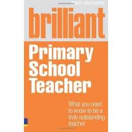 Brilliant Primary School Teacher: What you need ... by Harcombe, Kevin Paperback