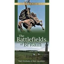 In Search of the Battlefields of Britain by Paul Abrahams Paperback Book The