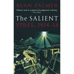 The Salient: Ypres, 1914-18 by Palmer, Alan Book