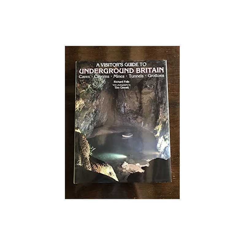 A Guide to Underground Britain, Richard Fells