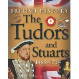 The Tudors and Stuarts 1485-1714 (British History) by Kingfisher Paperback Book