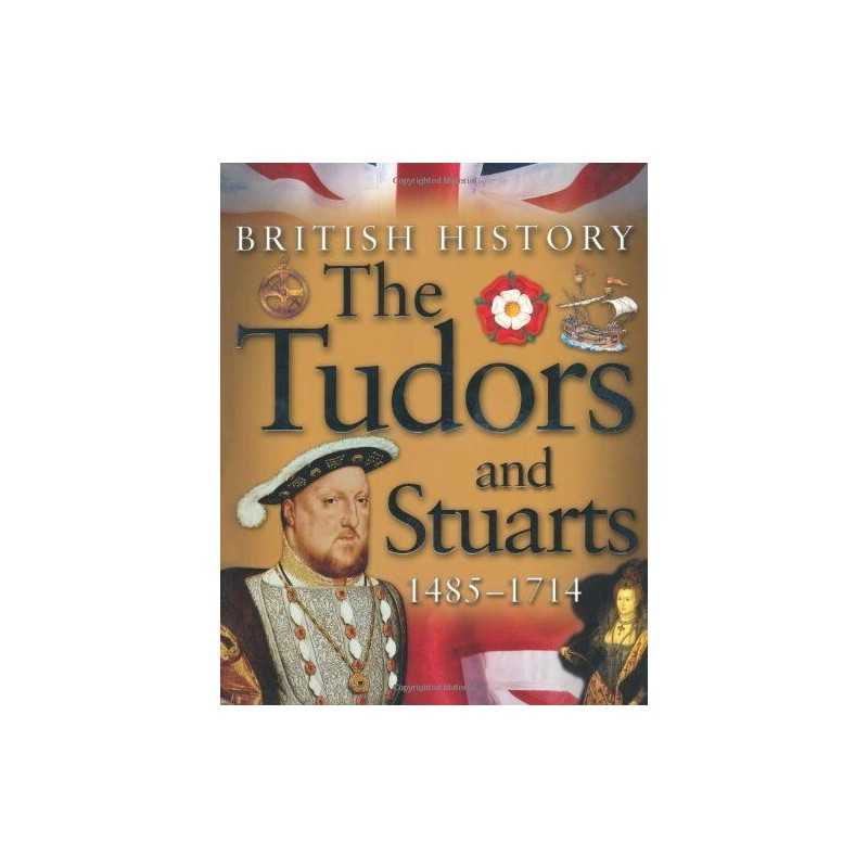 The Tudors and Stuarts 1485-1714 (British History) by Kingfisher Paperback Book