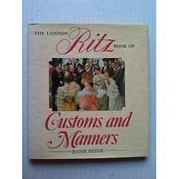 London Ritz Book of Manners and Customs (Ritz seri... by Reekie, Jennie Hardback