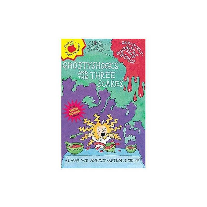 Ghostyshocks and the Three Scares: 71 (Seriousl... by Anholt, Laurence Paperback