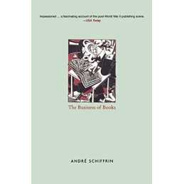 The Business of Books: How the International Co... by SCHIFFRIN, ANDRE Paperback