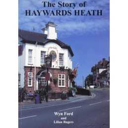 The Story of Haywards Heath by Ford, Wyn K. Paperback Book
