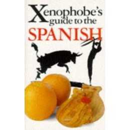 The Xenophobes Guide to the Spanish (Xenophobes G... by Launay, Drew Paperback
