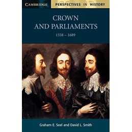 Crown and Parliaments, 1558-1689 (Cambridge Perspec... by Seel, Graham Paperback