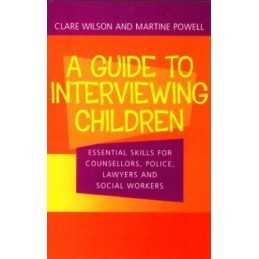 A Guide to Interviewing Children: Essential Skill... by Wilson, Claire Paperback