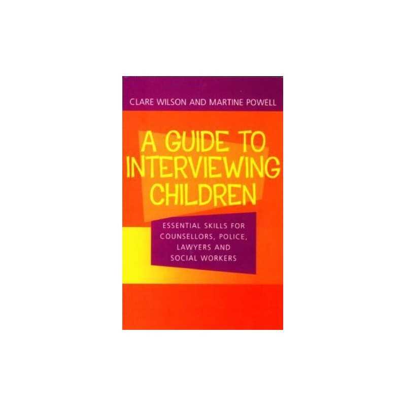 A Guide to Interviewing Children: Essential Skill... by Wilson, Claire Paperback