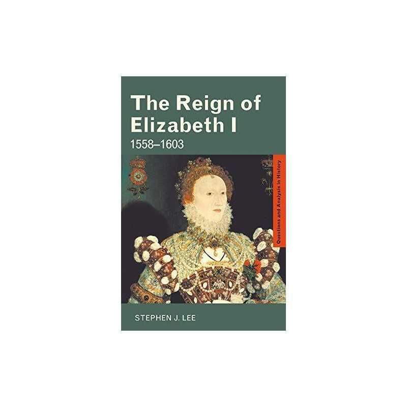 Reign Of Elizabeth I: 1558-1603 (Questions and A... by Lee, Stephen J. Paperback