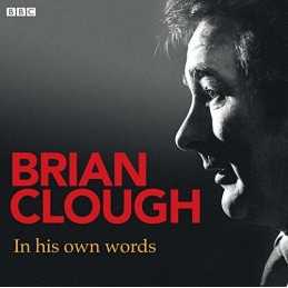 Brian Clough In His Own Words, Clough, Brian