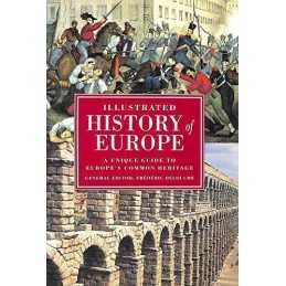 Illustrated History of Europe: A Unique Guide to Europes Common Her... Hardback